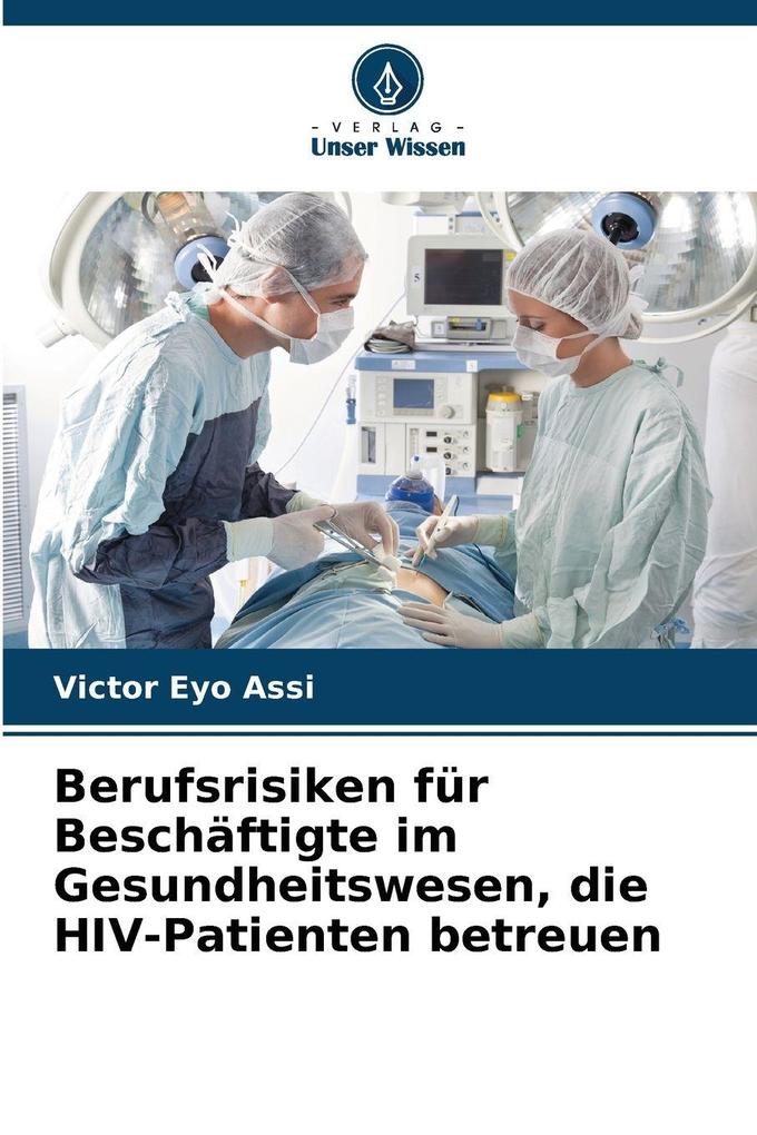Berufsrisiken für Beschäftigte im Gesundheitswesen die HIV-Patienten betreuen