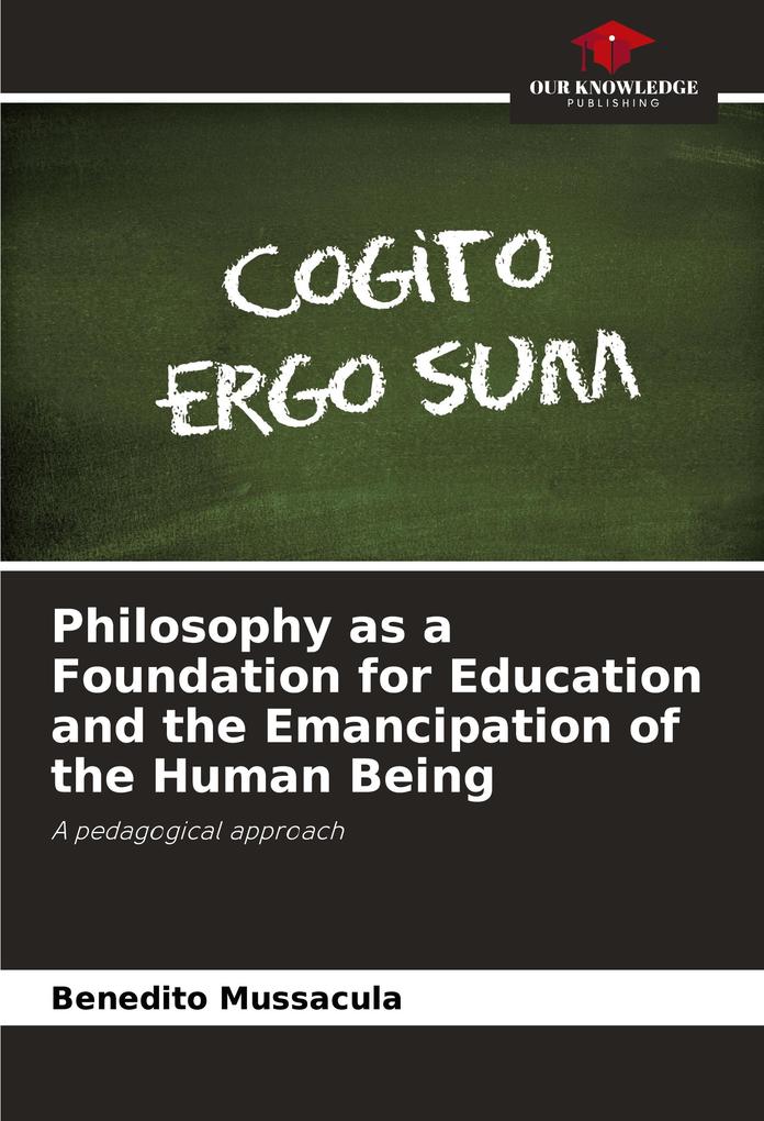 Philosophy as a Foundation for Education and the Emancipation of the Human Being