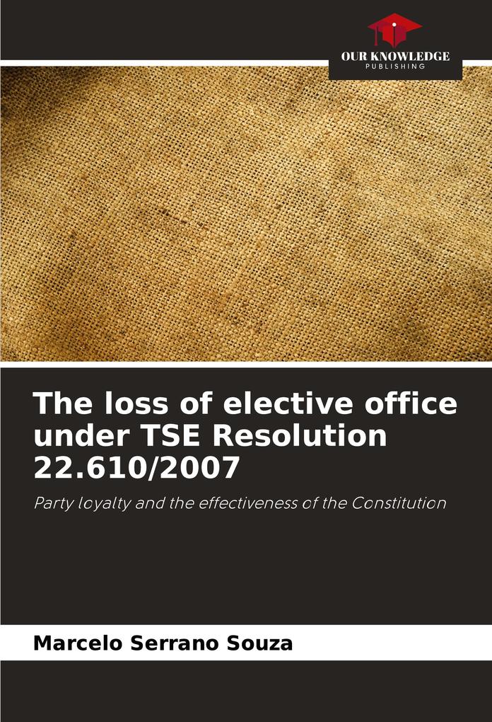 The loss of elective office under TSE Resolution 22.610/2007