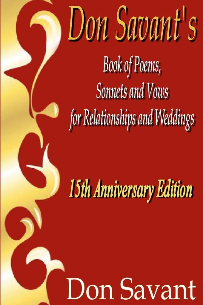 Don Savant's Book of Poems Sonnets and Vows for Relationships and Weddings 15th Anniversary Edition