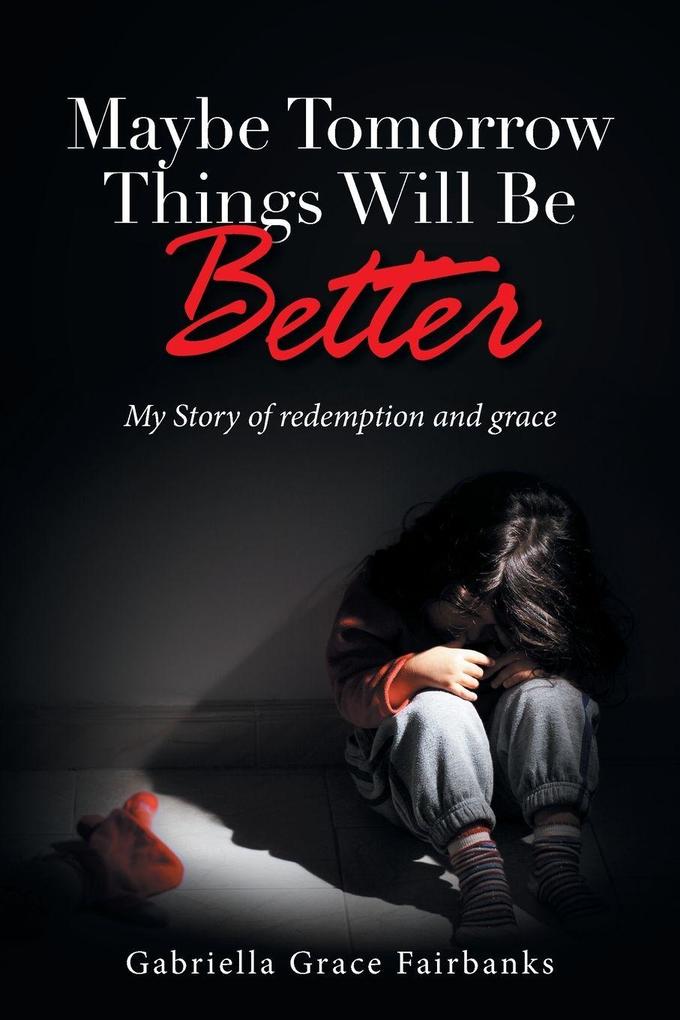 Maybe Tomorrow Things Will Be Better