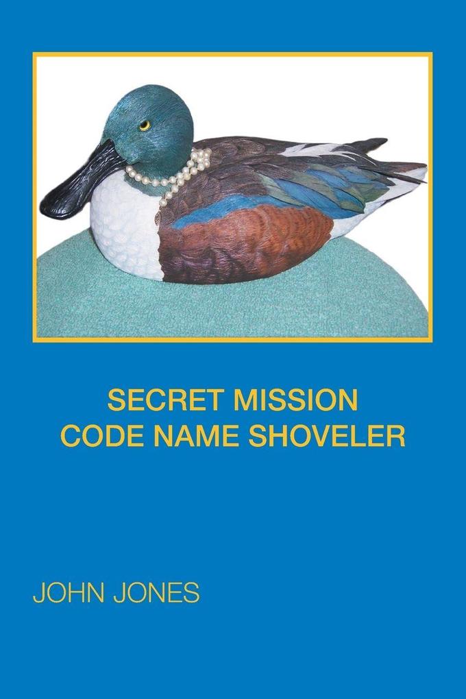 SECRET MISSION CODE NAME SHOVELER