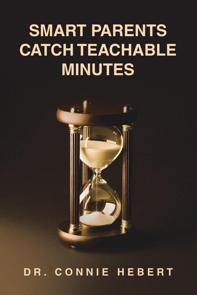 SMART PARENTS CATCH TEACHABLE MINUTES