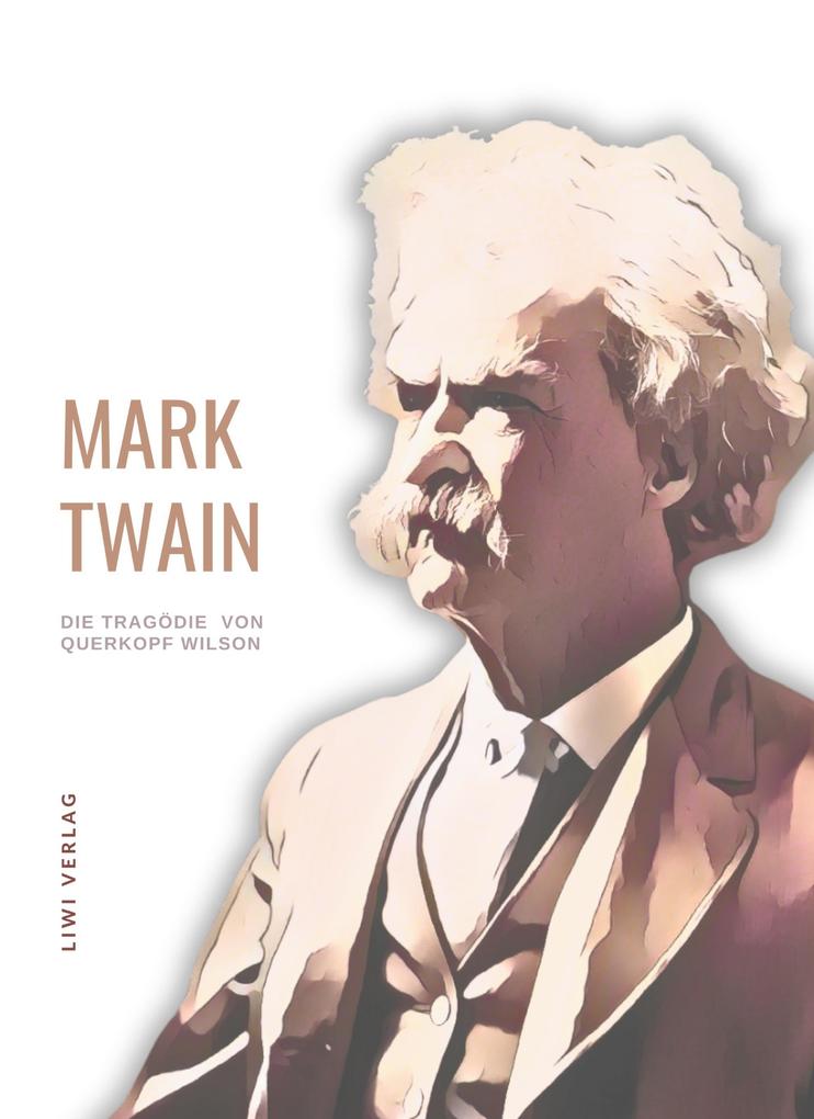 Mark Twain: Die Tragödie von Querkopf Wilson. Neuausgabe