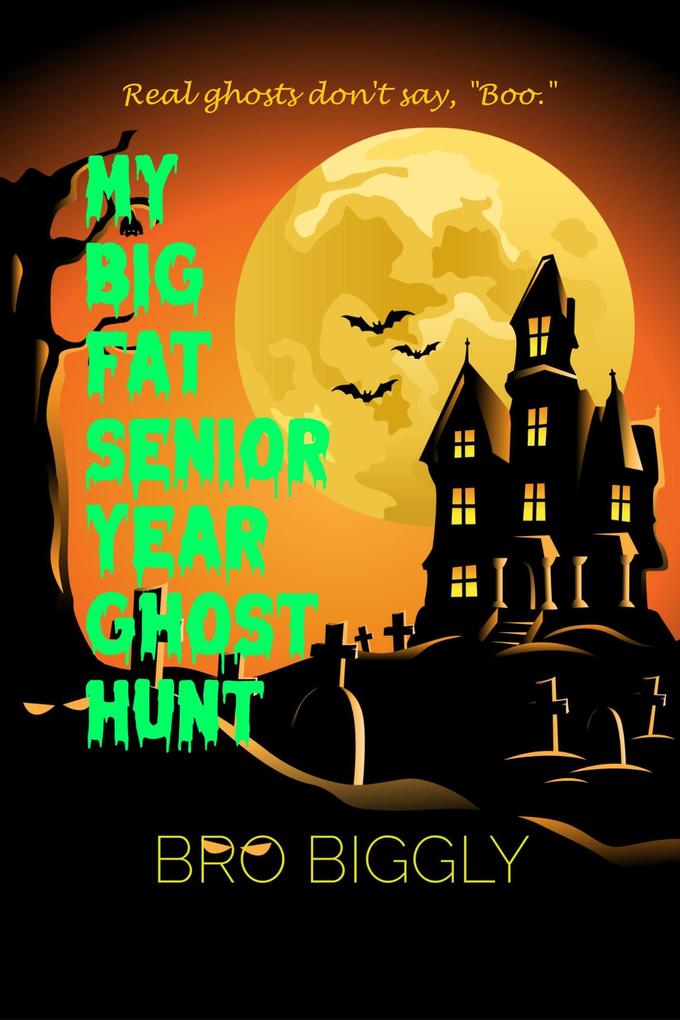 My Big Fat Senior Year Ghost Hunt