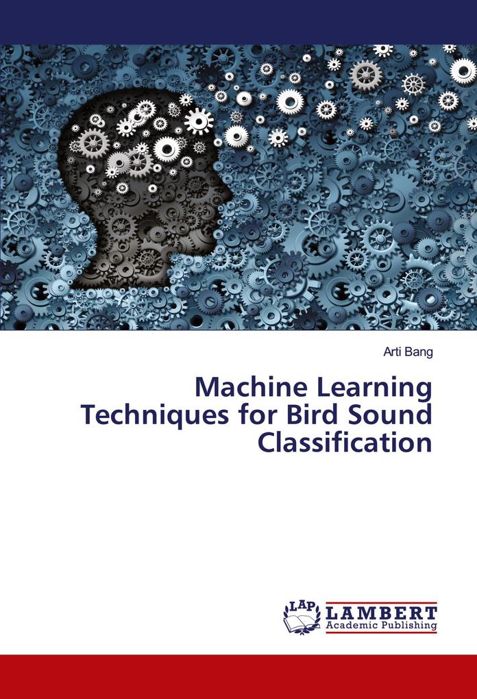 Machine Learning Techniques for Bird Sound Classification