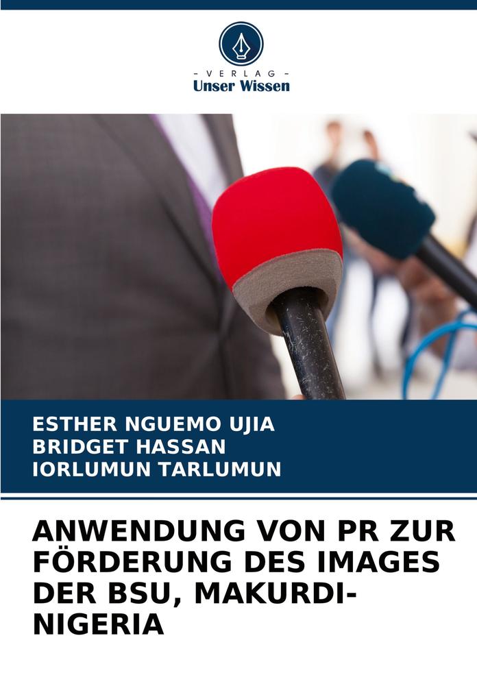 ANWENDUNG VON PR ZUR FÖRDERUNG DES IMAGES DER BSU MAKURDI-NIGERIA