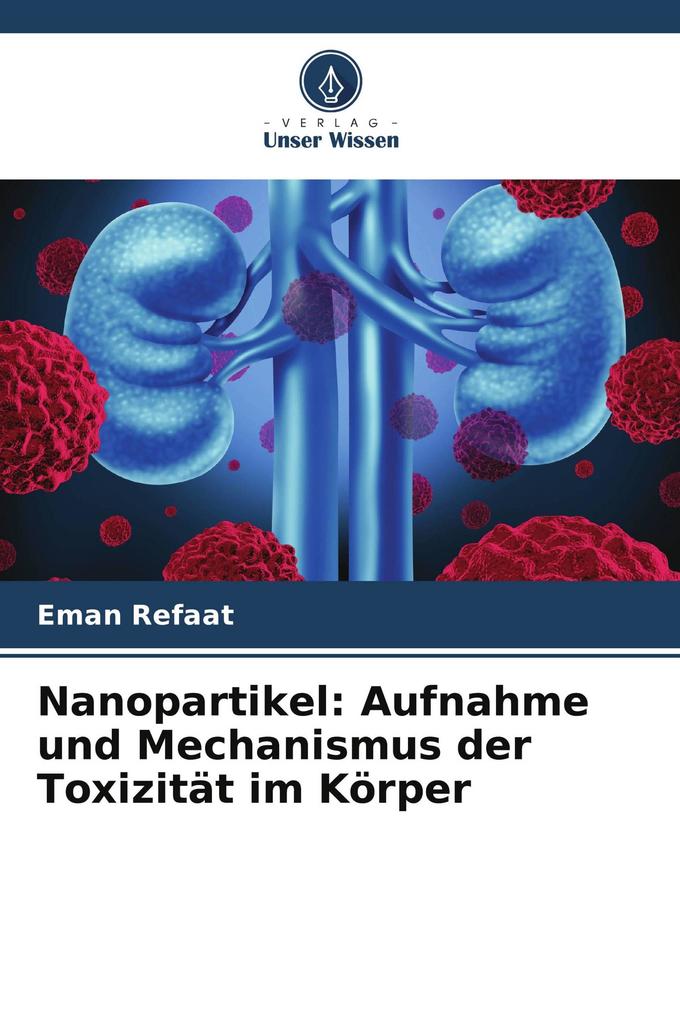 Nanopartikel: Aufnahme und Mechanismus der Toxizität im Körper