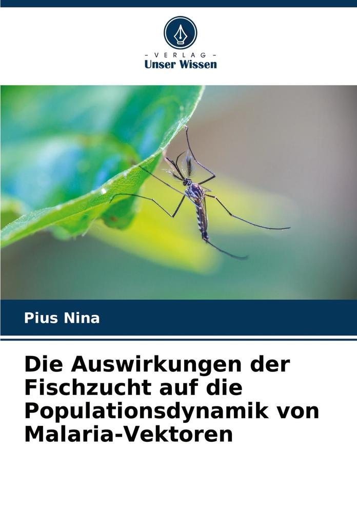 Die Auswirkungen der Fischzucht auf die Populationsdynamik von Malaria-Vektoren