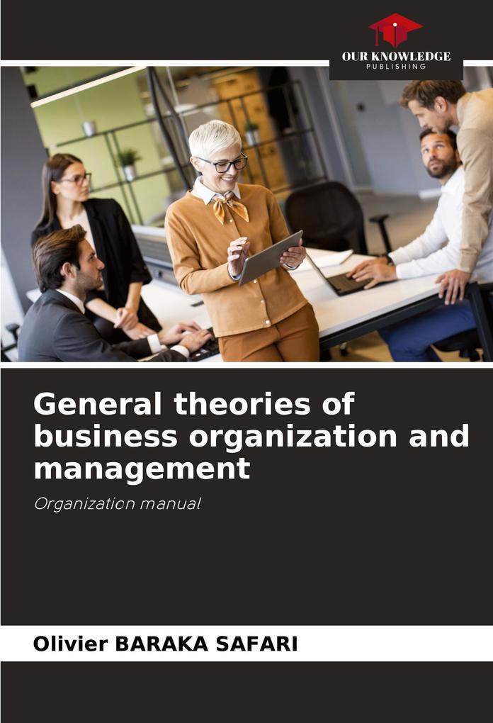 General theories of business organization and management