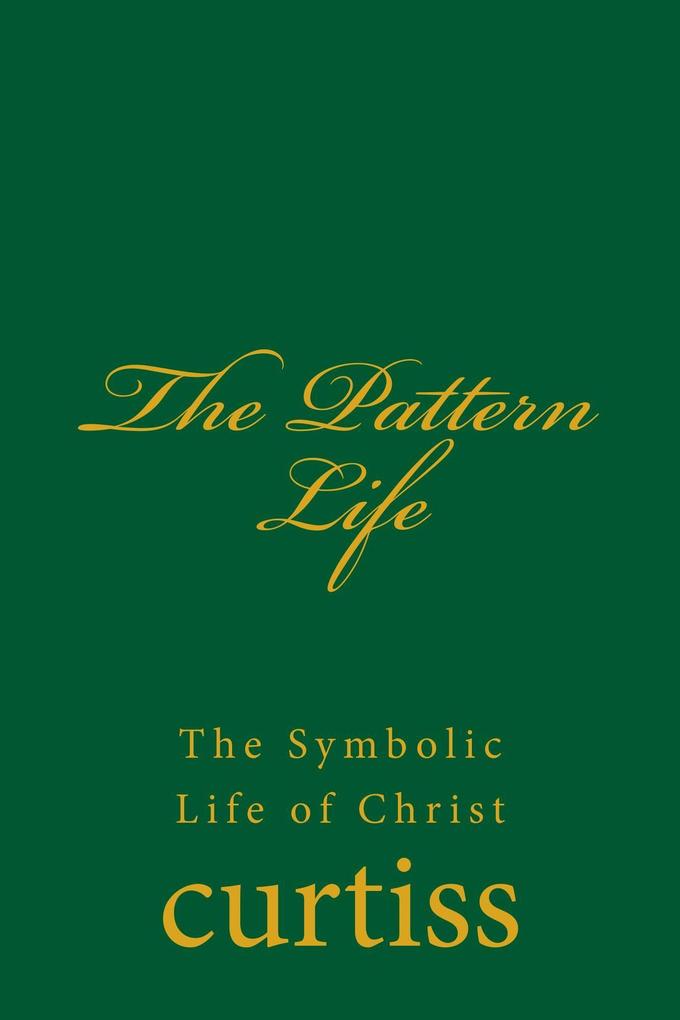 The Pattern Life (Teachings of The Order of Christian Mystics #10)