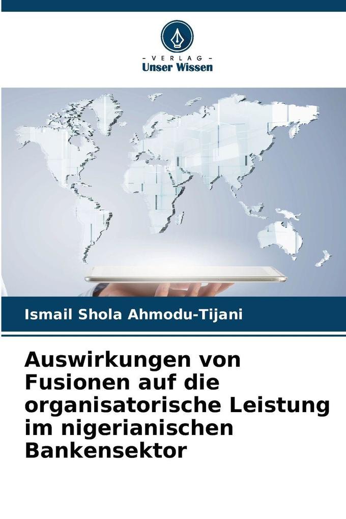 Auswirkungen von Fusionen auf die organisatorische Leistung im nigerianischen Bankensektor