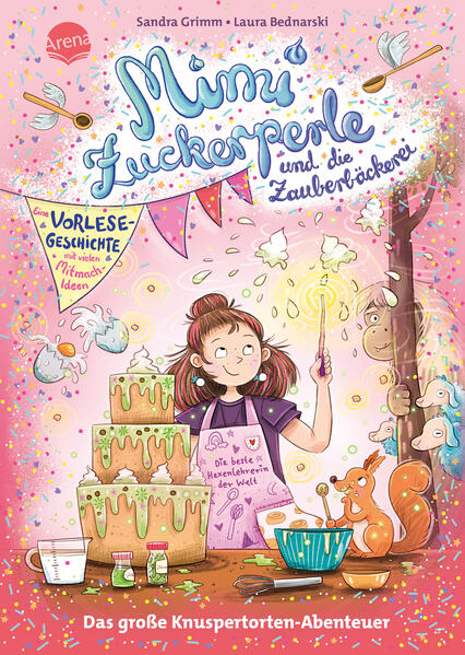 Mimi Zuckerperle und die Zauberbäckerei. Das große Knuspertorten-Abenteuer. Eine Vorlesegeschichte mit vielen Mitmach-Ideen