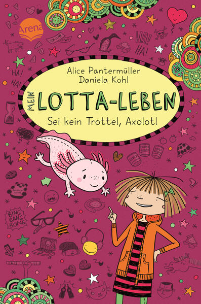 Mein Lotta-Leben (21). Sei kein Trottel Axolotl