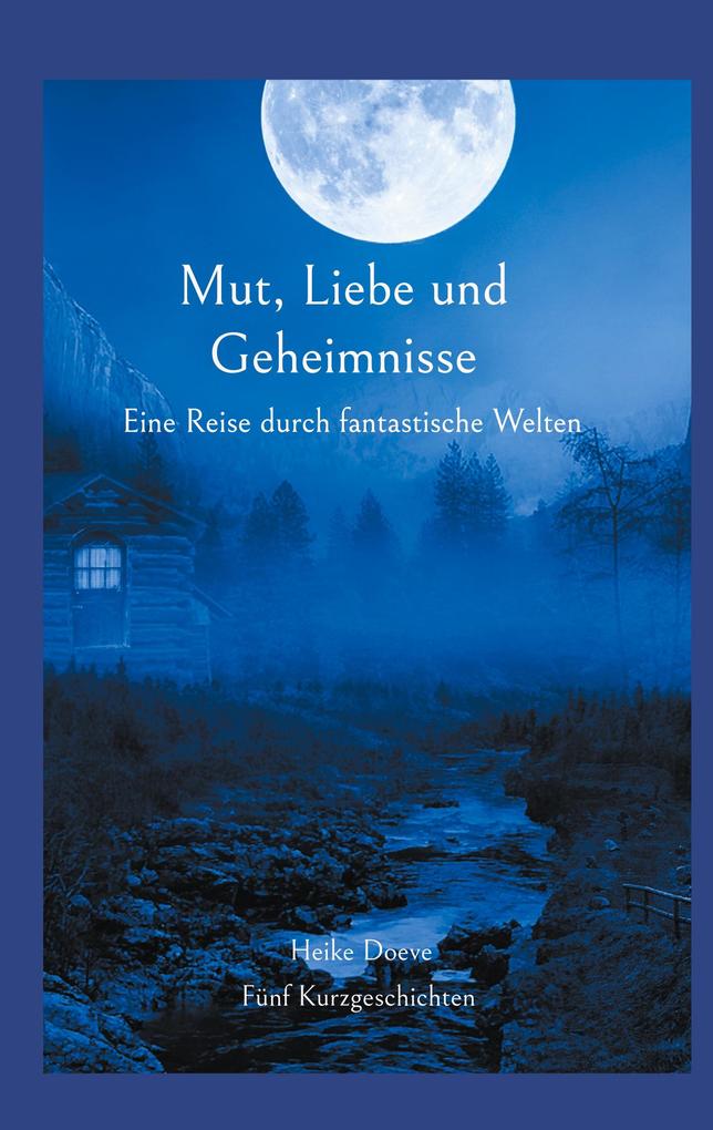 Mut Liebe und Geheimnisse
