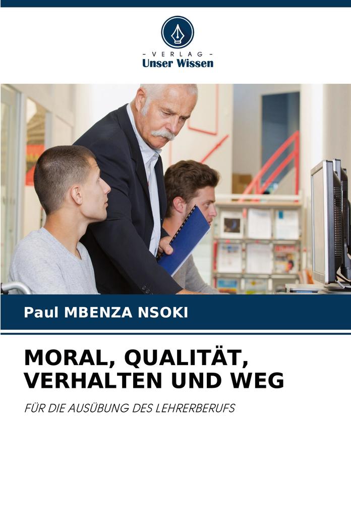 MORAL QUALITÄT VERHALTEN UND WEG