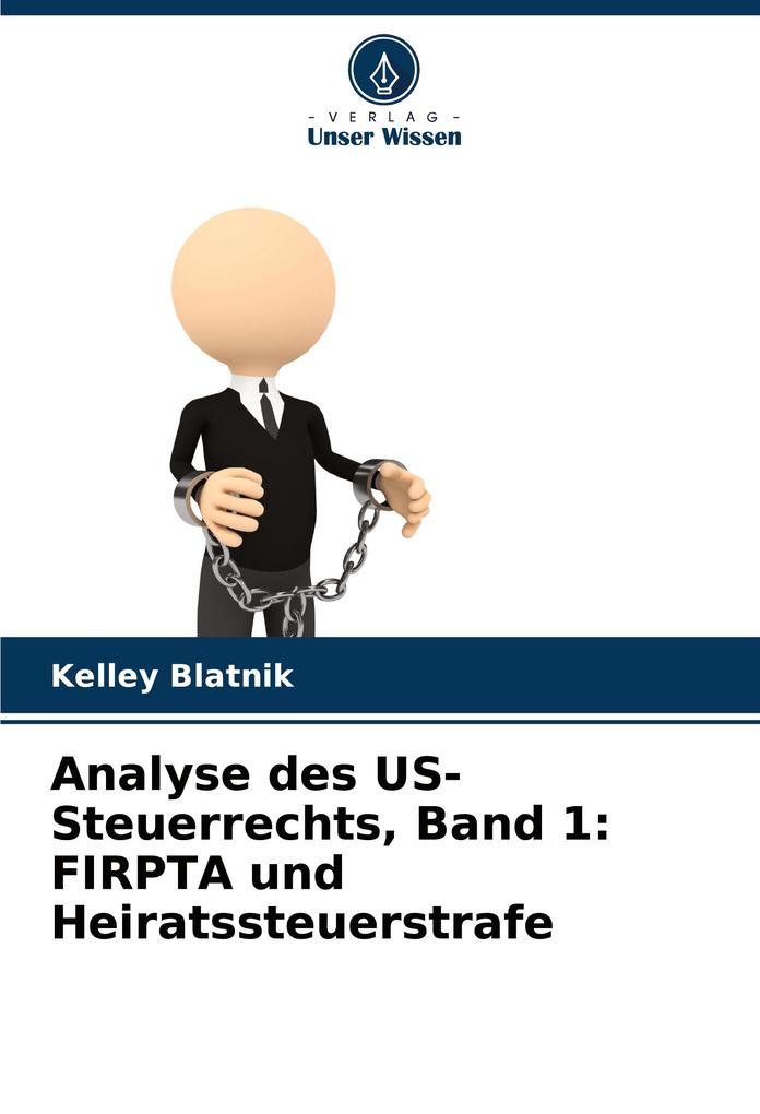Analyse des US-Steuerrechts Band 1: FIRPTA und Heiratssteuerstrafe