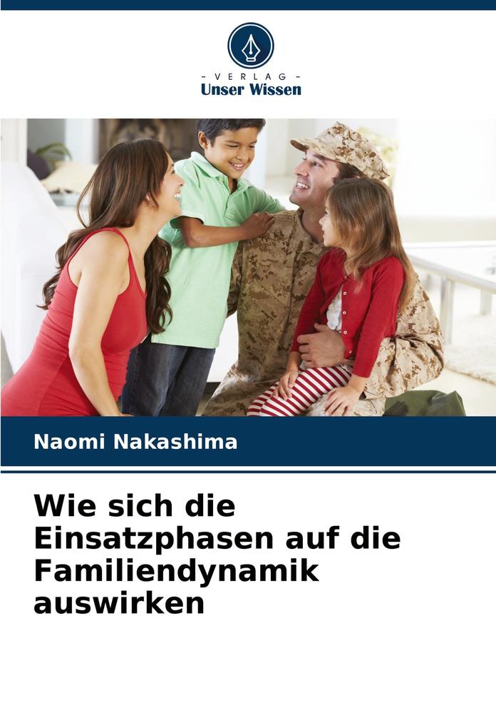 Wie sich die Einsatzphasen auf die Familiendynamik auswirken
