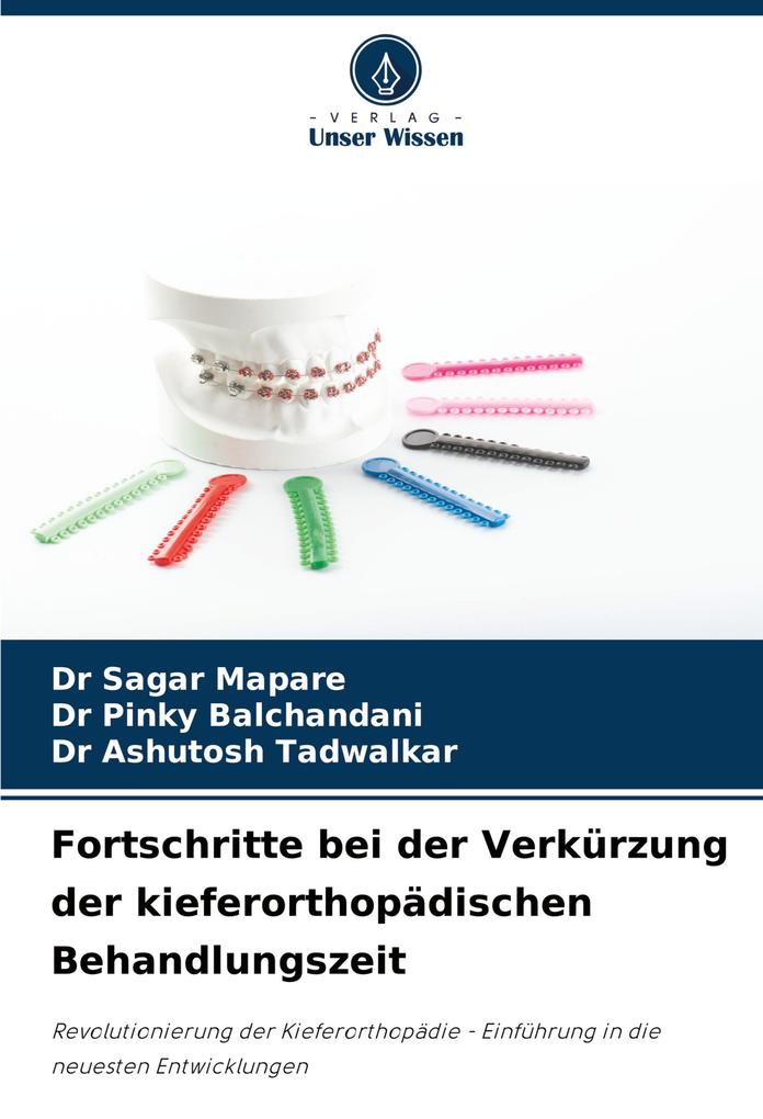 Fortschritte bei der Verkürzung der kieferorthopädischen Behandlungszeit