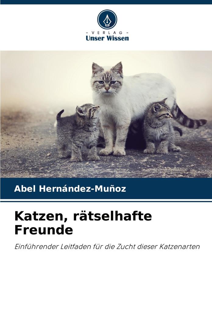Katzen rätselhafte Freunde