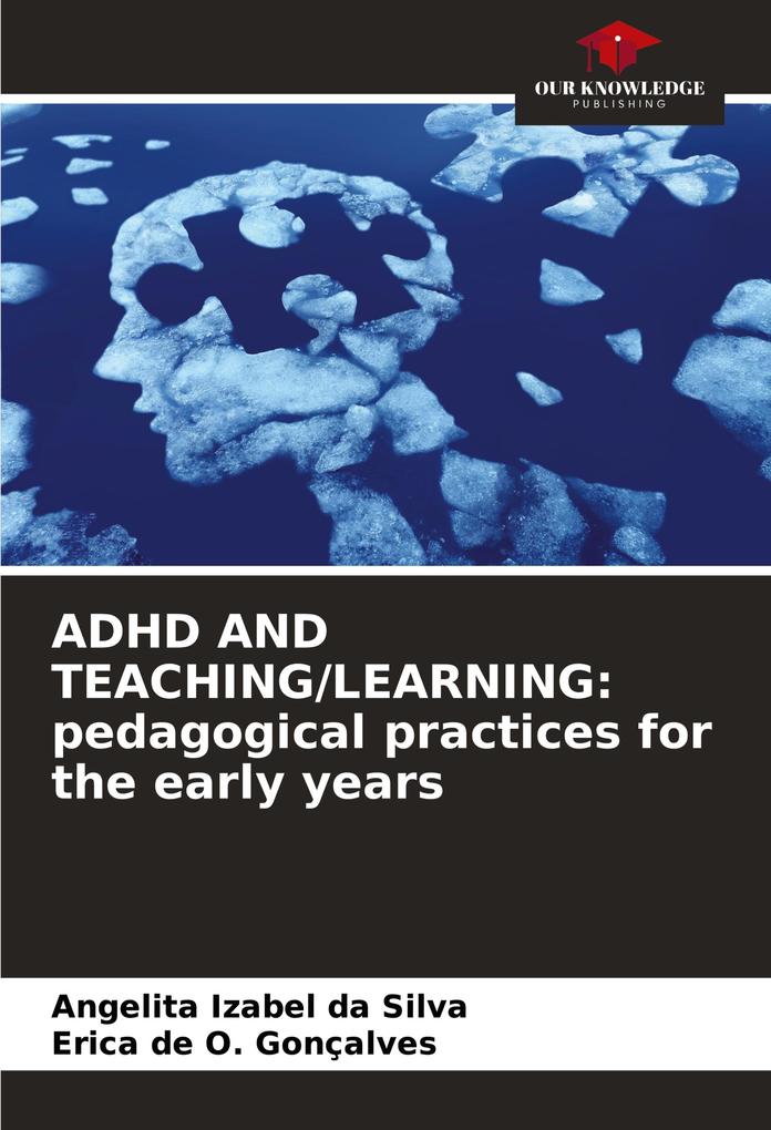 ADHD AND TEACHING/LEARNING: pedagogical practices for the early years