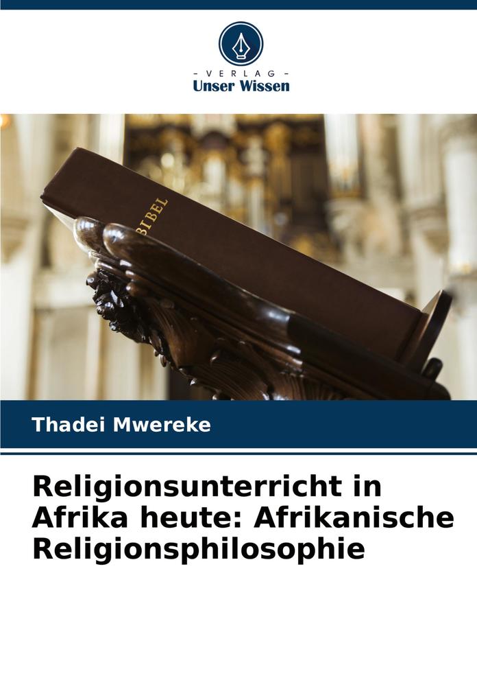 Religionsunterricht in Afrika heute: Afrikanische Religionsphilosophie