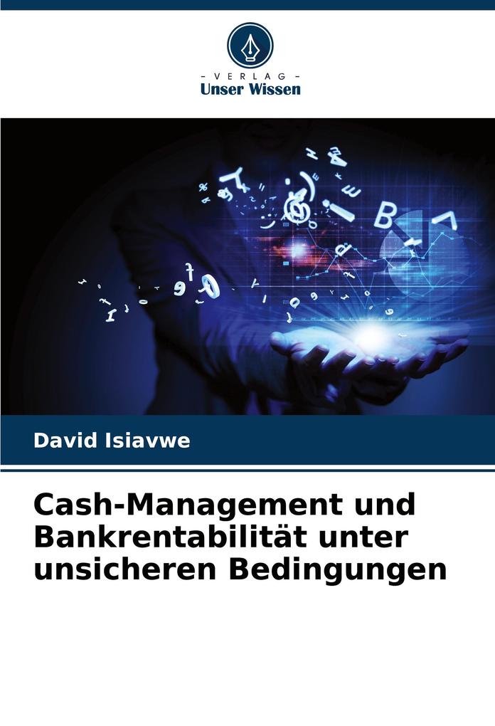Cash-Management und Bankrentabilität unter unsicheren Bedingungen