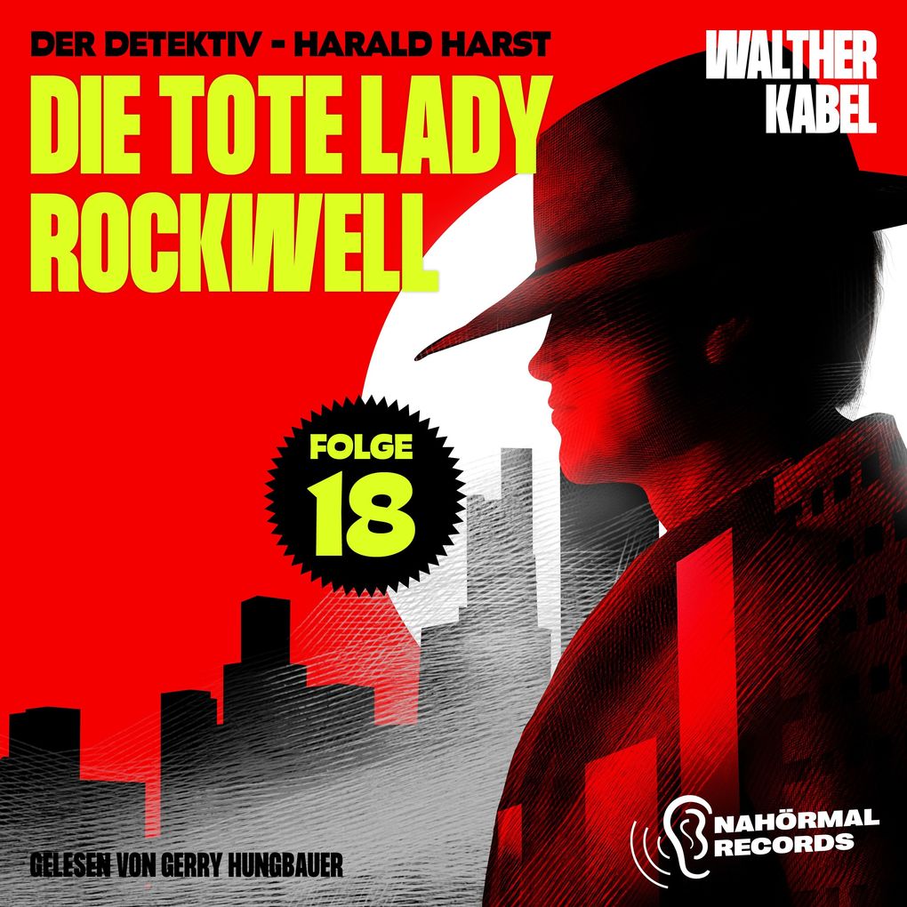 Die tote Lady Rockwell (Der Detektiv-Harald Harst Folge 18)