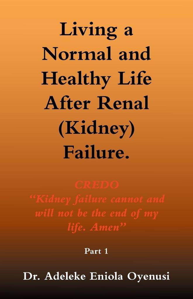 Living A Normal and Healthy Life After Renal (Kidney) Failure