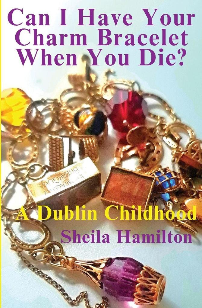 Can I Have Your Charm Bracelet When You Die?