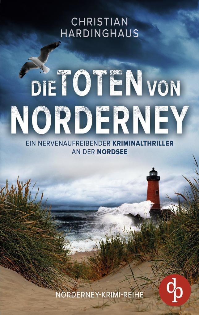 dp Verlag Die Toten Von Norderney | Ein Nervenaufreibender Kriminalthriller An Der Nordsee