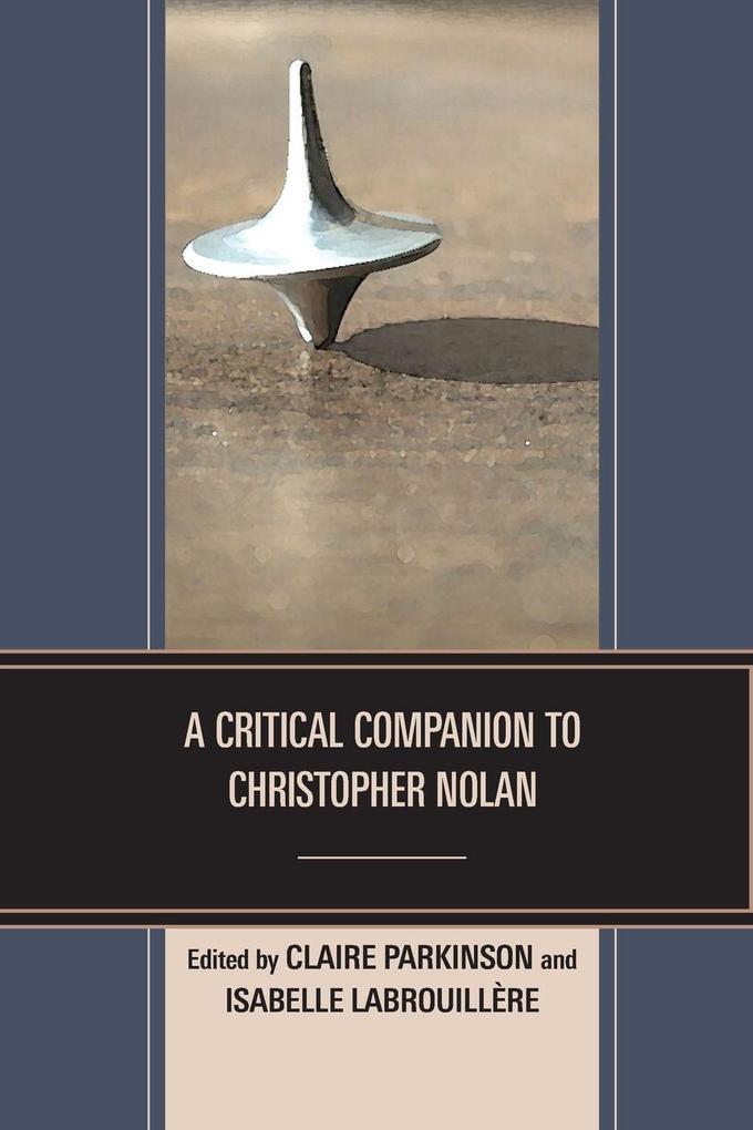 A Critical Companion to Christopher Nolan