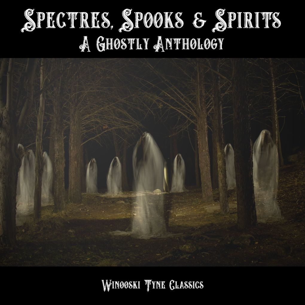 Spectres Spooks & Spirits