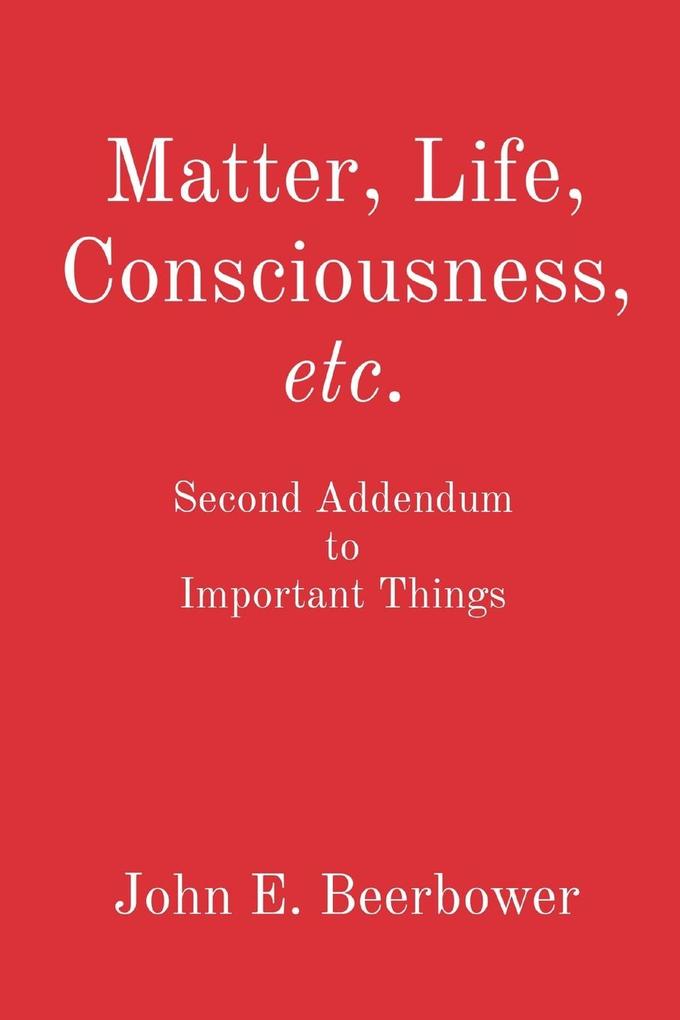 Matter Life Consciousness etc.