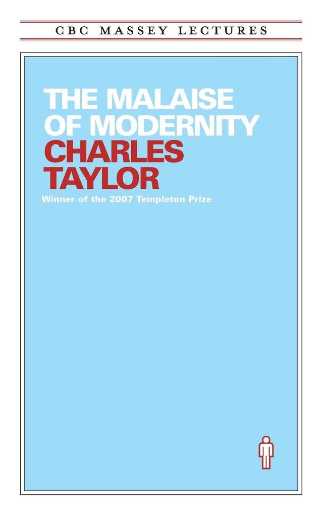 House of Anansi Press Inc. The Malaise Of Modernity