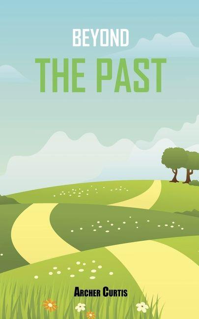 Beyond the Past