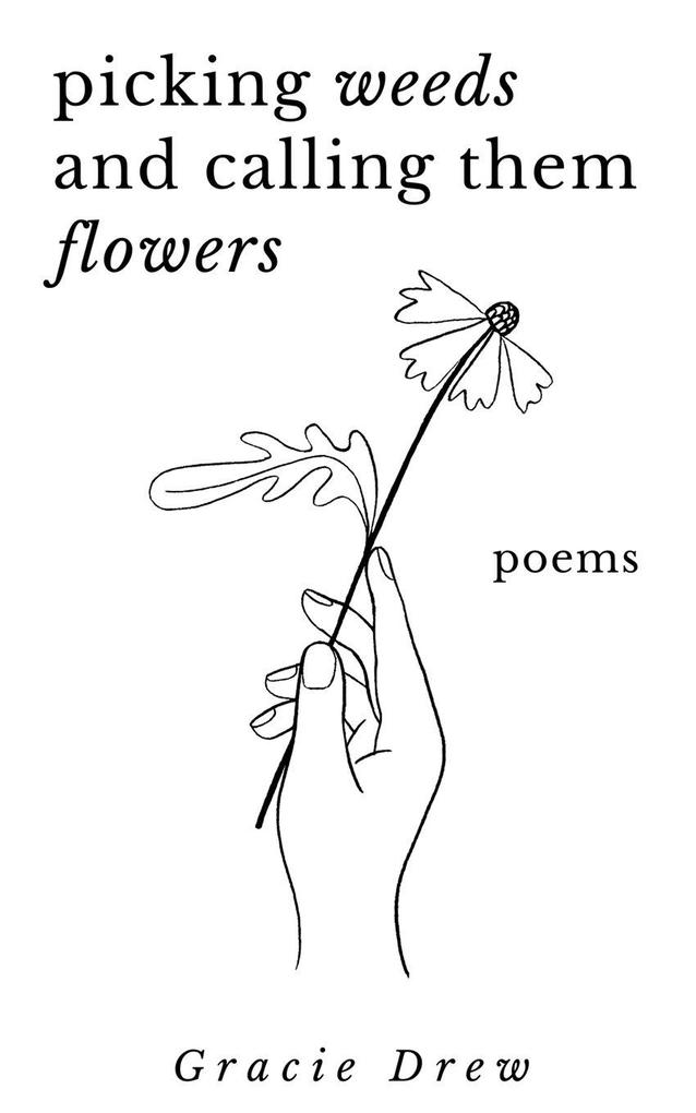 Picking Weeds and Calling Them Flowers