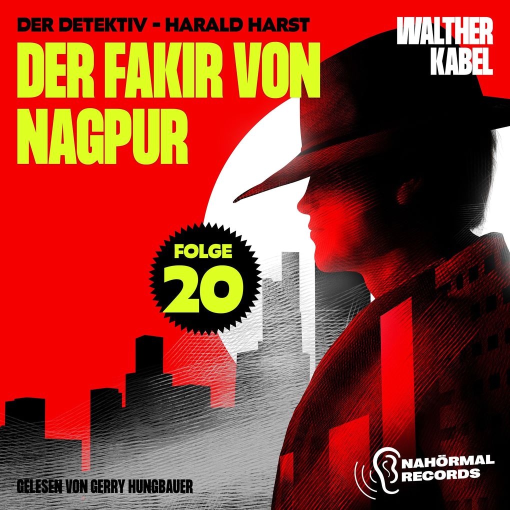 Der Fakir von Nagpur (Der Detektiv-Harald Harst Folge 20)