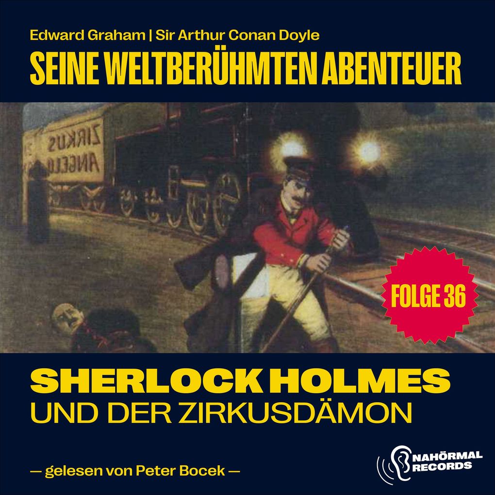 Sherlock Holmes und der Zirkusdämon (Seine weltberühmten Abenteuer Folge 36)