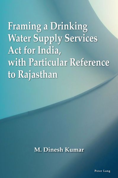 Framing a Drinking Water Supply Services Act for India with Particular Reference to Rajasthan