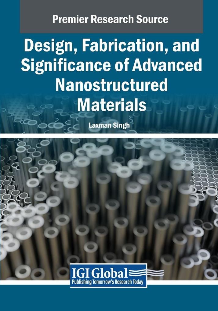 Design Fabrication and Significance of Advanced Nanostructured Materials