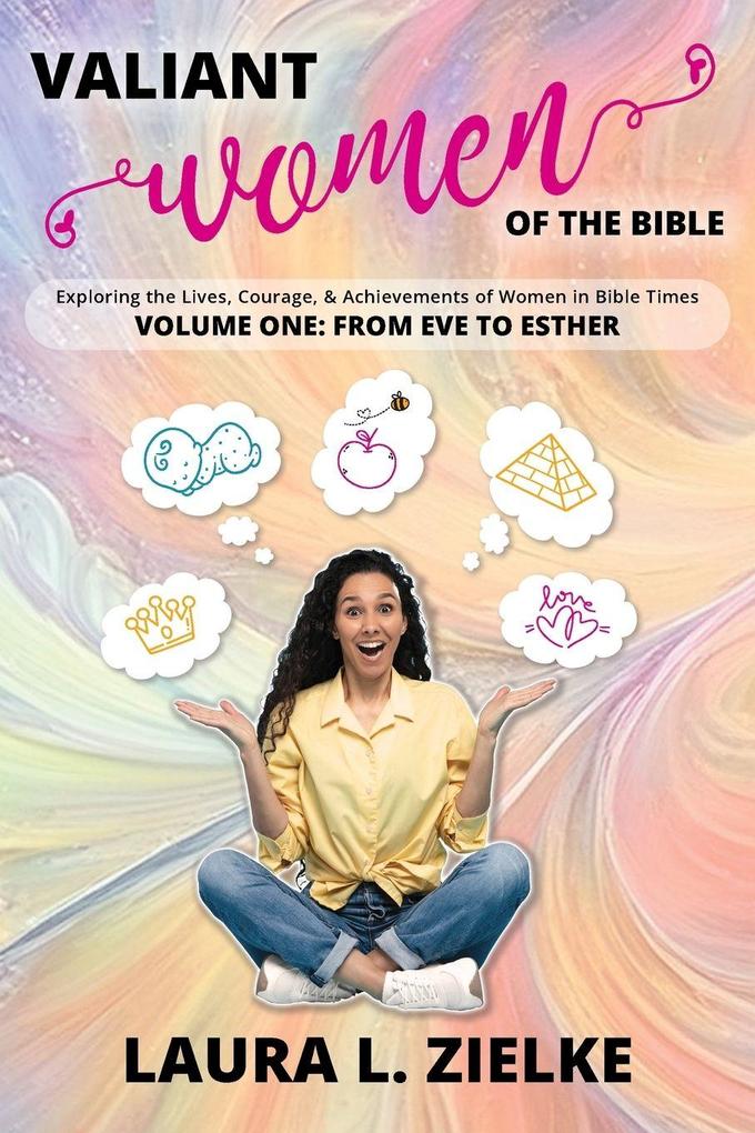 Valiant Women of the Bible Volume One
