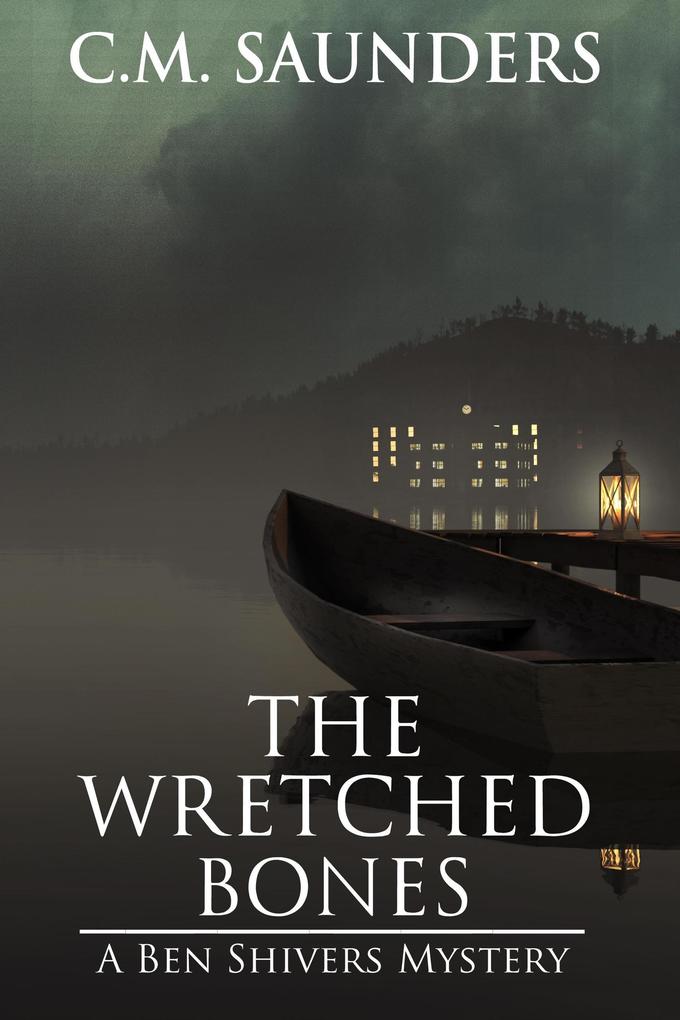 The Wretched Bones (A Ben Shivers Mystery #1)
