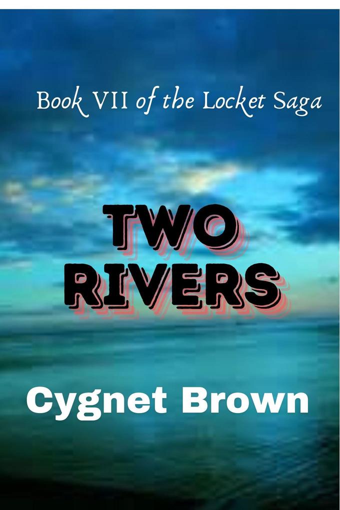 Two Rivers (The Locket Saga #7)