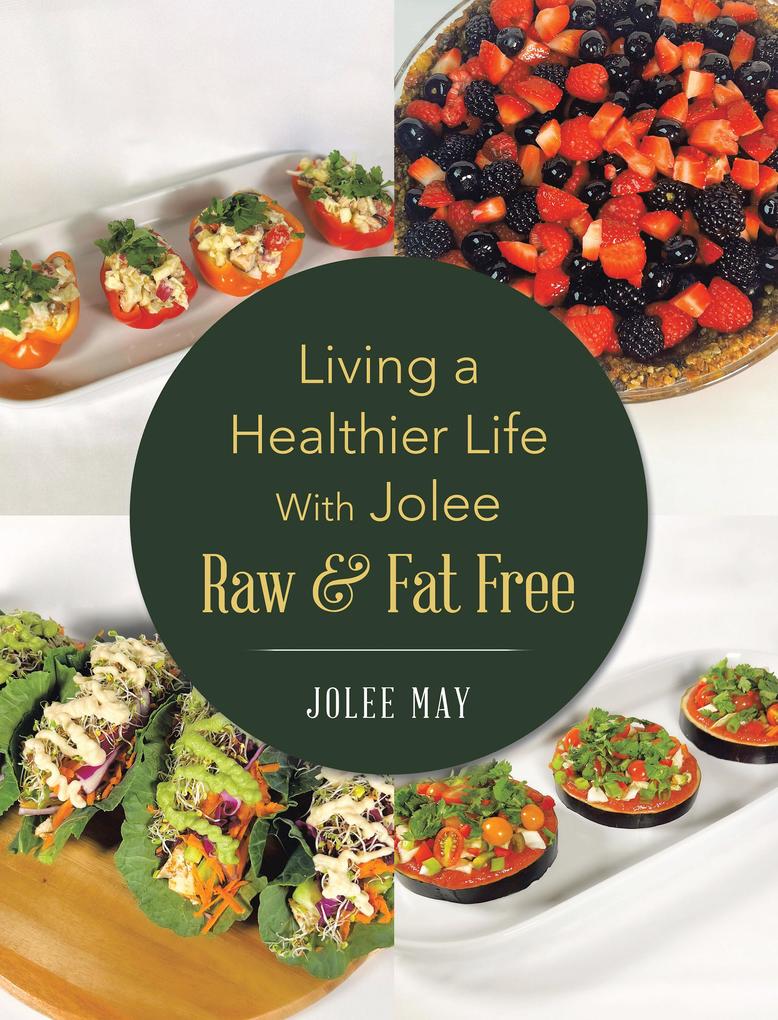Living a Healthier Life With Jolee Raw & Fat Free