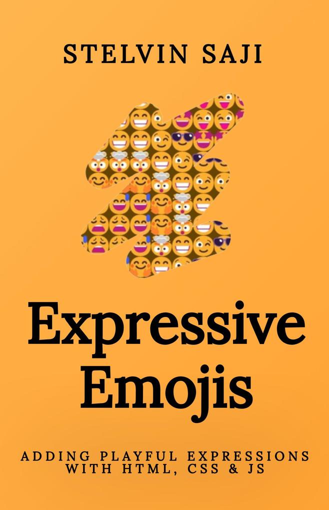 Expressive Emojis: Adding Playful Expressions with HTML CSS & JS