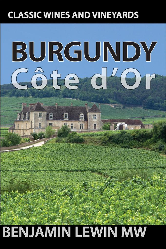 Burgundy: Cote d'Or (Guides to Wines and Top Vineyards #4)