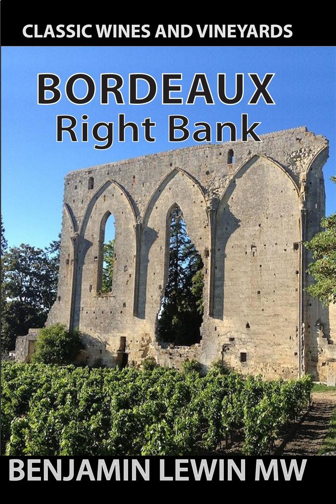 Bordeaux: Right Bank (Guides to Wines and Top Vineyards #2)