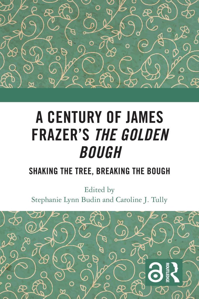 A Century of James Frazer's The Golden Bough
