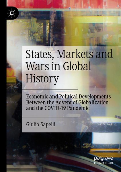 States Markets and Wars in Global History